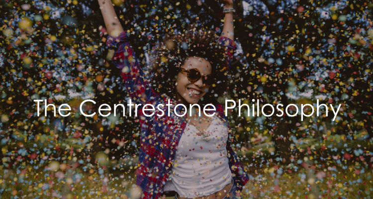 The Centrestone philosophy